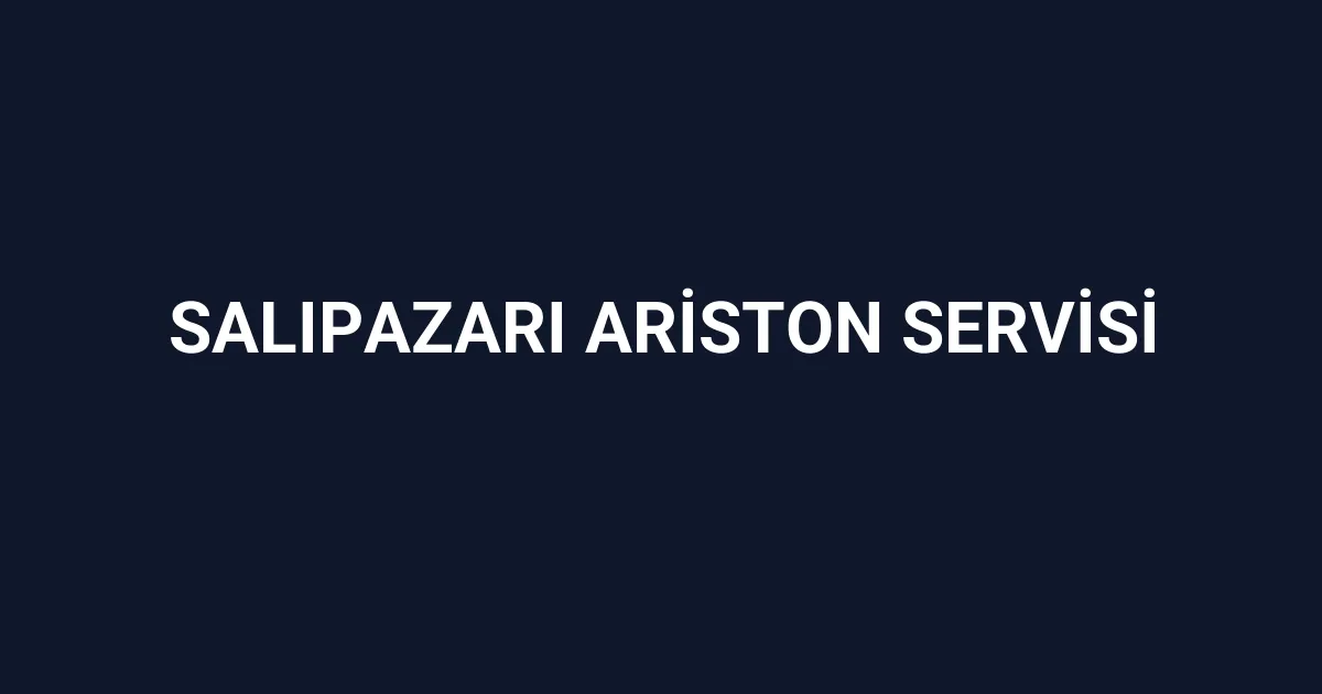 Salıpazarı Ariston Servisi